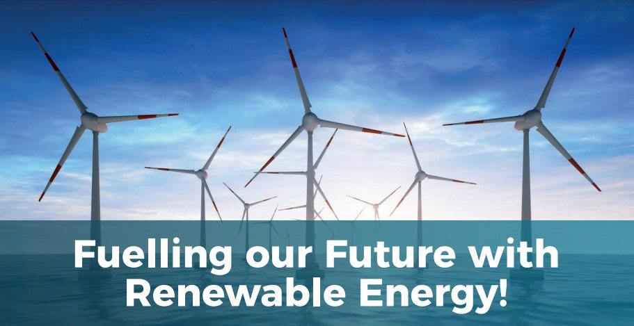 Fuelling our Future with Renewable Energy